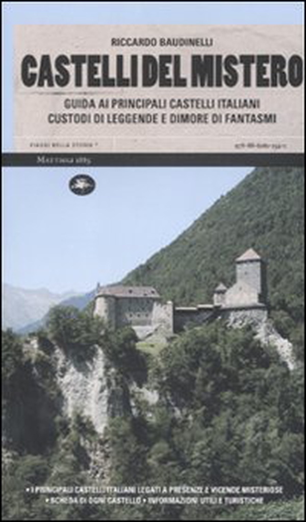 Castelli del mistero. Guida ai principali castelli italiani custodi di leggende e dimore di fantasmi - Librerie.coop Castelli del mistero. Guida ai principali castelli italiani custodi di leggende e dimore di fantasmi - Librerie.coop