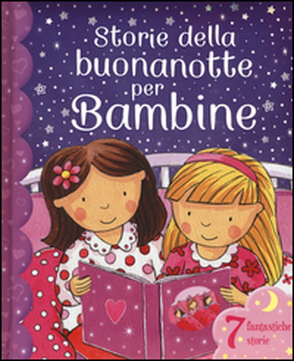 Storie della buonanotte per bambine - Librerie.coop Storie della buonanotte per bambine - Librerie.coop