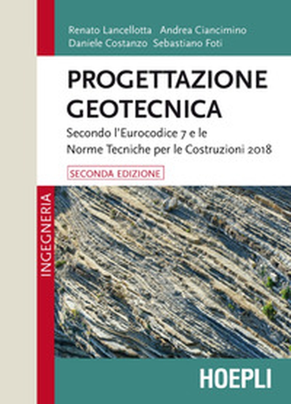 Progettazione geotecnica. Secondo l'Eurocodice 7 e le Norme Tecniche per le Costruzioni 2018 - Librerie.coop Progettazione geotecnica. Secondo l'Eurocodice 7 e le Norme Tecniche per le Costruzioni 2018 - Librerie.coop