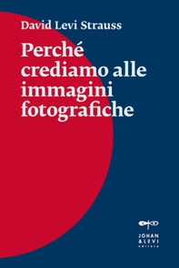 Perché crediamo alle immagini fotografiche - Librerie.coop Perché crediamo alle immagini fotografiche - Librerie.coop