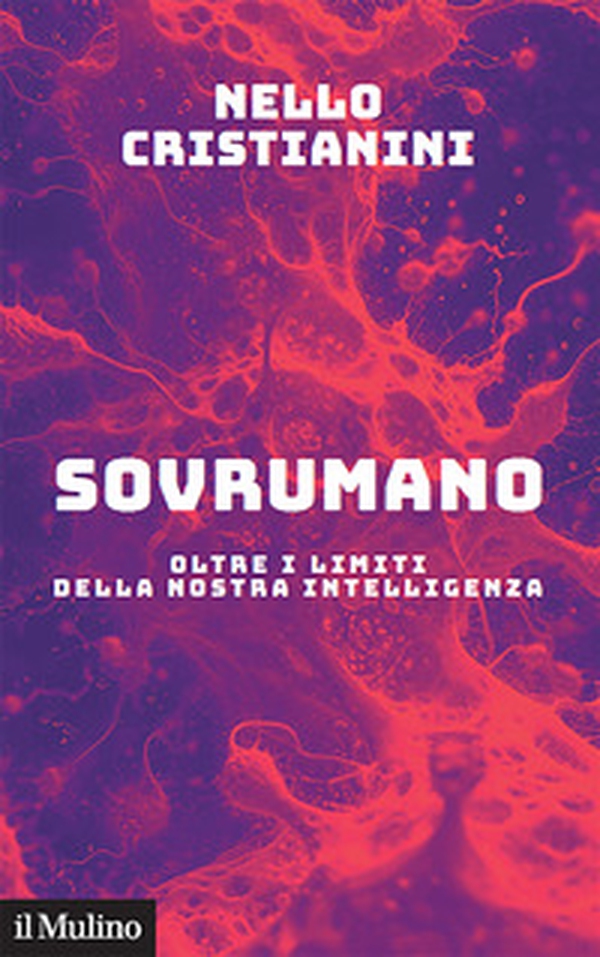 Sovrumano. Oltre i limiti della nostra intelligenza - Librerie.coop Sovrumano. Oltre i limiti della nostra intelligenza - Librerie.coop