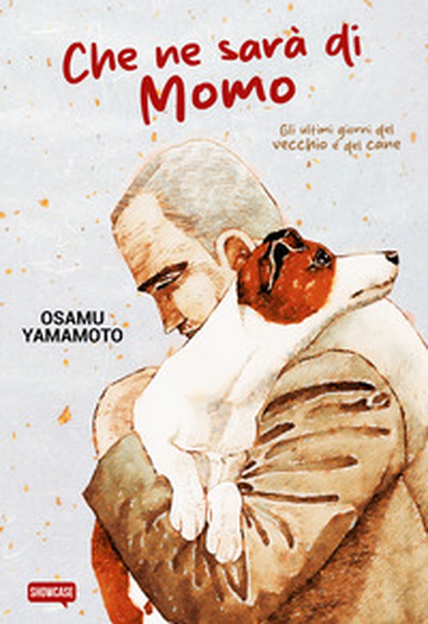 Che ne sarà di Momo. Gli ultimi giorni del vecchio e del cane - Librerie.coop Che ne sarà di Momo. Gli ultimi giorni del vecchio e del cane - Librerie.coop