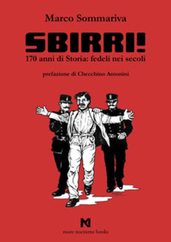 Sbirri!. 170 anni di Storia: fedeli nei secoli - Librerie.coop Sbirri!. 170 anni di Storia: fedeli nei secoli - Librerie.coop