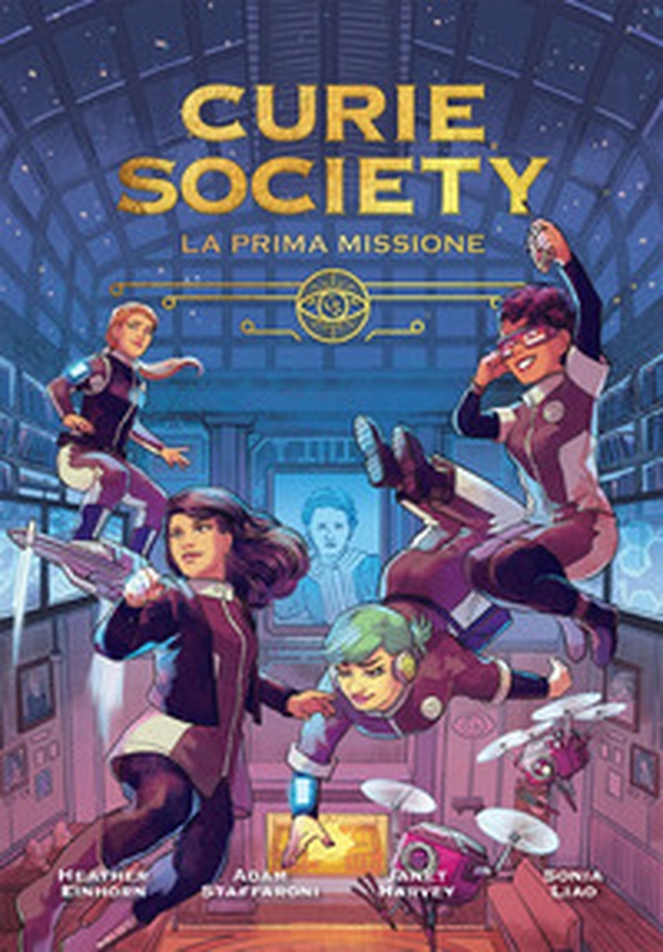 Curie society. La prima missione - Librerie.coop Curie society. La prima missione - Librerie.coop