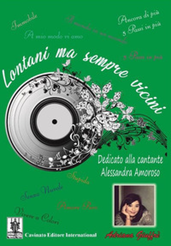 Lontani ma sempre vicini. Dedicato alla cantante Alessandra Amoroso - Librerie.coop Lontani ma sempre vicini. Dedicato alla cantante Alessandra Amoroso - Librerie.coop