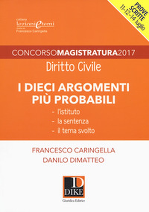 Concorso magistratura 2017. I dieci argomenti più probabili di diritto civile - Librerie.coop Concorso magistratura 2017. I dieci argomenti più probabili di diritto civile - Librerie.coop