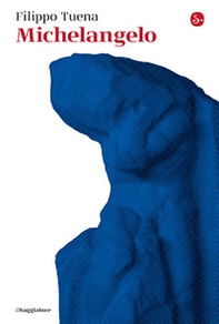 Michelangelo - Librerie.coop Michelangelo - Librerie.coop