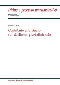 Contributo allo studio sul dualismo giurisdizionale - Librerie.coop