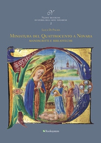 Miniatura del Quattrocento a Novara. Manoscritti e biblioteche - Librerie.coop