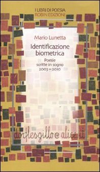Identificazione biometrica. Poesie scritte in sogno 2003-2010 - Librerie.coop Identificazione biometrica. Poesie scritte in sogno 2003-2010 - Librerie.coop