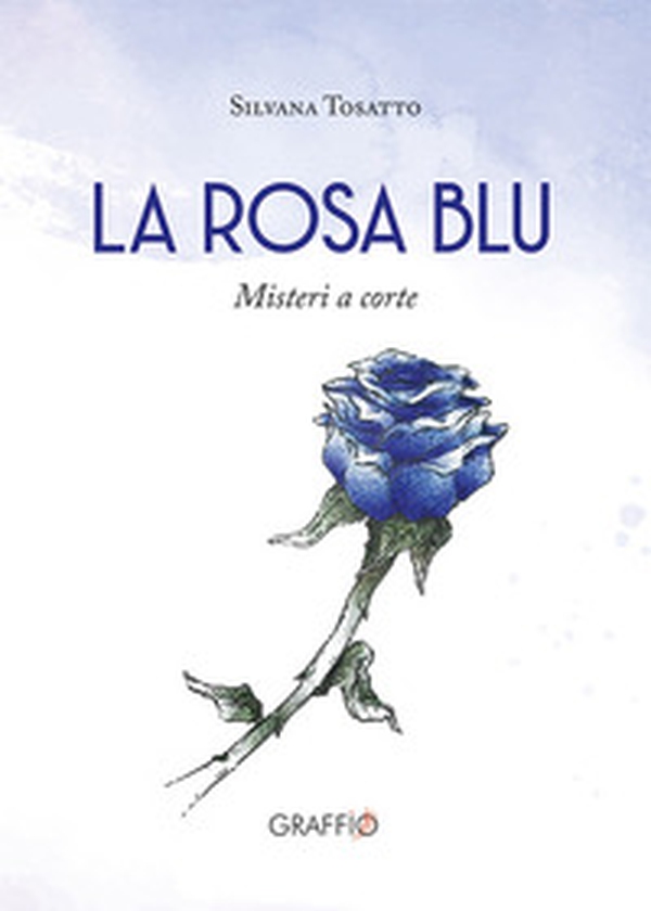 La rosa blu. Misteri a corte - Librerie.coop La rosa blu. Misteri a corte - Librerie.coop