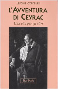 L'avventura di Ceyrac. Una vita per gli altri - Librerie.coop