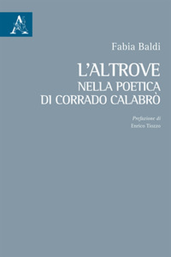 L'altrove nella poetica di Corrado Calabrò - Librerie.coop L'altrove nella poetica di Corrado Calabrò - Librerie.coop