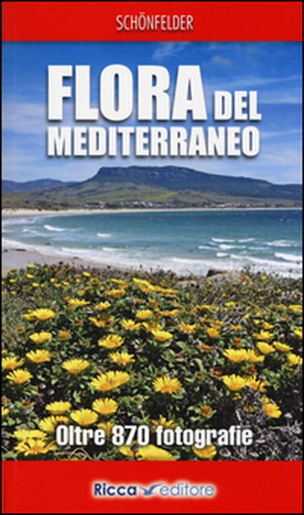 Flora del Mediterraneo - Librerie.coop Flora del Mediterraneo - Librerie.coop