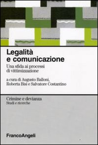 Legalità e comunicazione. Una sfida ai processi di vittimizzazione - Librerie.coop