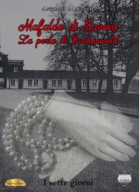 Mafalda di Savoia. La perla di Buchenwald. I sette giorni - Librerie.coop