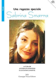 Sabrina Smarra. Una ragazza speciale - Librerie.coop