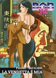 Bob 84. La vendetta è mia - Librerie.coop Bob 84. La vendetta è mia - Librerie.coop