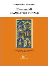 Elementi di grammatica tonale. Giuda teorica ed esercitazioni - Librerie.coop