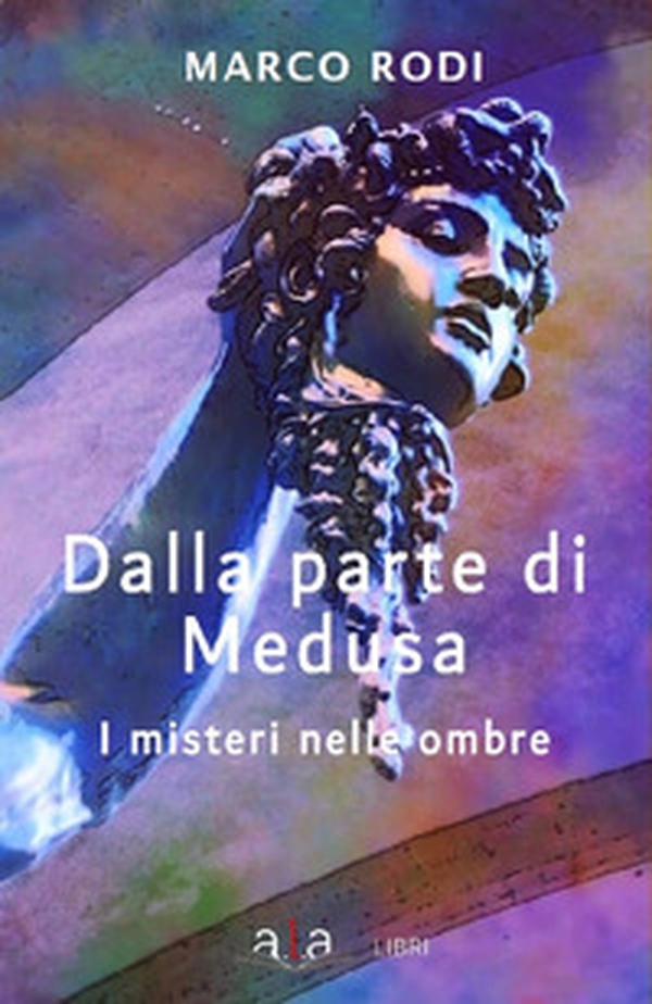 Dalla parte di Medusa. I misteri nelle ombre - Librerie.coop Dalla parte di Medusa. I misteri nelle ombre - Librerie.coop