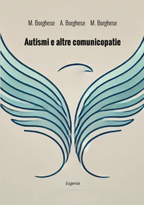 Autismi e altre comunicopatie. Diagnostica e riabilitazione - Librerie.coop Autismi e altre comunicopatie. Diagnostica e riabilitazione - Librerie.coop