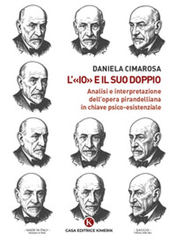 L'«Io» e il suo doppio. Analisi e interpretazione dell'opera pirandelliana in chiave psico-esistenziale - Librerie.coop