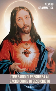 Itinerario di preghiera al Sacro Cuore di Gesù Cristo. La tenerezza del Cuore di Gesù - Librerie.coop