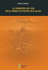 La conquista del Sud nelle parole di Pietro Calà Ulloa - Librerie.coop
