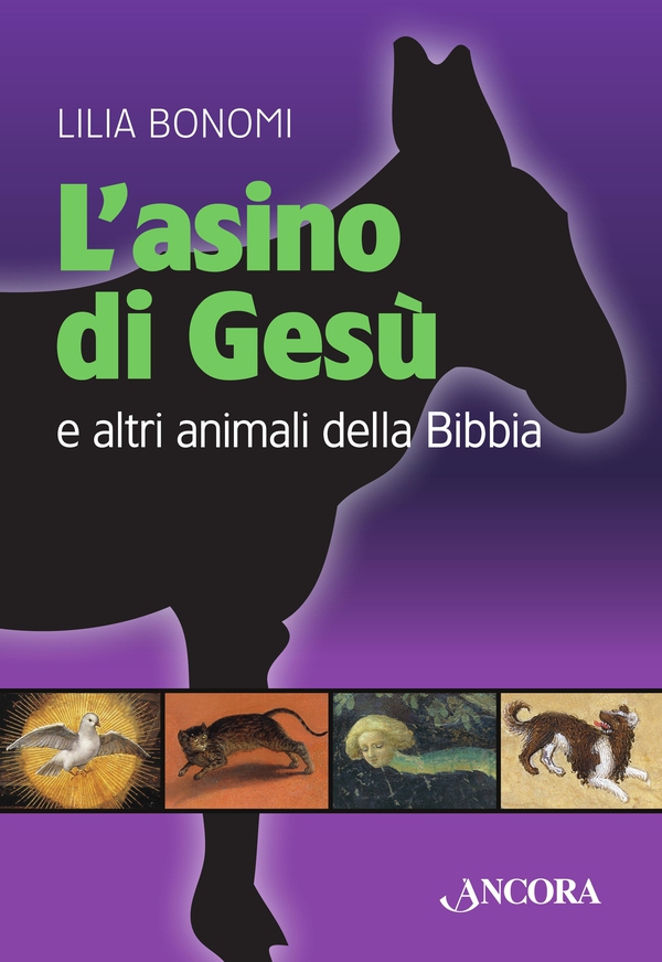 L'asino di Gesù. E altri animali della Bibbia - Librerie.coop