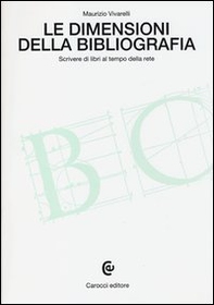 Le dimensioni della bibliografia. Scrivere di libri al tempo della rete - Librerie.coop