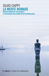 La mente nomade. Metodo narrativo-relazionale e costruzione dell'identità in psicopatologia - Librerie.coop La mente nomade. Metodo narrativo-relazionale e costruzione dell'identità in psicopatologia - Librerie.coop