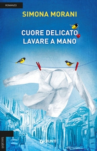 Cuore delicato. Lavare a mano - Librerie.coop