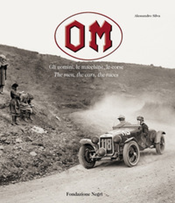 OM. Gli uomini, le macchine, le corse-The men, the cars, the races - Librerie.coop OM. Gli uomini, le macchine, le corse-The men, the cars, the races - Librerie.coop