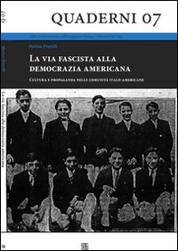 La via fascista alla democrazia americana. Cultura e propaganda nelle comunità italo-americane - Librerie.coop