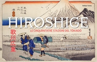 Hiroshige. Le cinquantatré stazioni del Tôkaidô - Librerie.coop