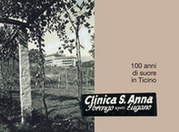 Clinica S. Anna, Sorengo sopra Lugano. 100 anni di suore in Ticino - Librerie.coop