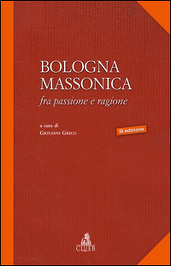 Bologna massonica. Fra passione e ragione - Librerie.coop Bologna massonica. Fra passione e ragione - Librerie.coop