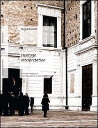 Heritage interpretation. Un nuovo approccio per l'educazione al patrimonio - Librerie.coop