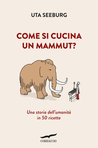 Come si cucina un mammut? - Librerie.coop