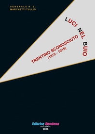 Luci nel buio. Trentino sconosciuto 1872-1915 - Librerie.coop