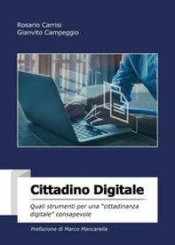 Cittadino digitale. Quali strumenti per una «cittadinanza digitale» consapevole - Librerie.coop