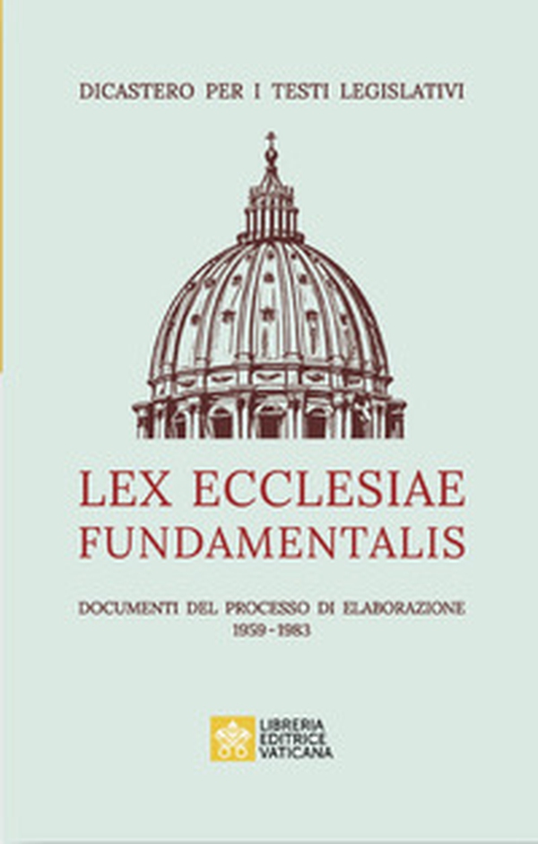 Lex ecclesiae fundamentalis. Documenti del processo di elaborazione 1959-1983 - Librerie.coop