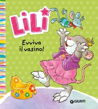 Evviva il vasino! Lili - Librerie.coop Evviva il vasino! Lili - Librerie.coop