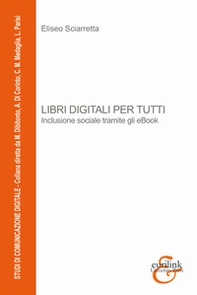 Libri digitali per tutti. Inclusione sociale tramite gli eBook - Librerie.coop Libri digitali per tutti. Inclusione sociale tramite gli eBook - Librerie.coop