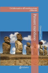 Pensare meridiano. Un'alternativa all'omologazione culturale - Librerie.coop