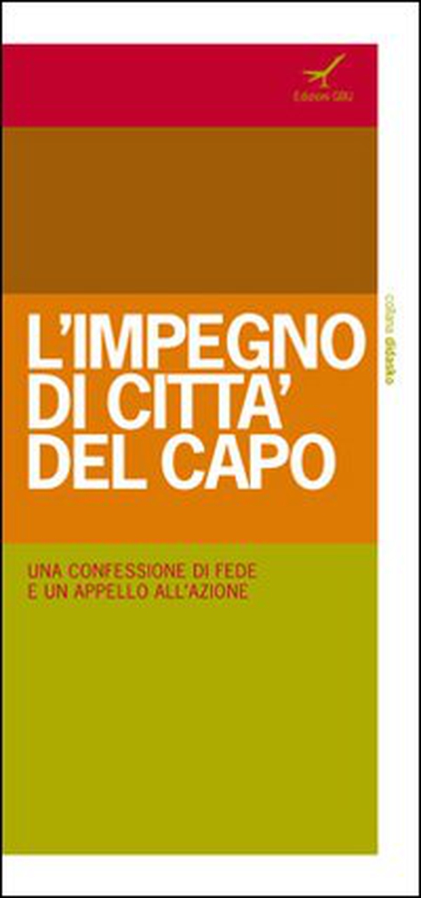 L'impegno di Città del Capo. Una confessione di fede e un appello all'azione - Librerie.coop