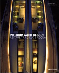 Interior yacht design. Abitare tra cielo e acqua - Librerie.coop