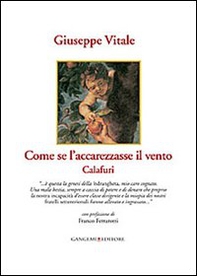 Come se l'accarezzasse il vento. Calafuri - Librerie.coop Come se l'accarezzasse il vento. Calafuri - Librerie.coop