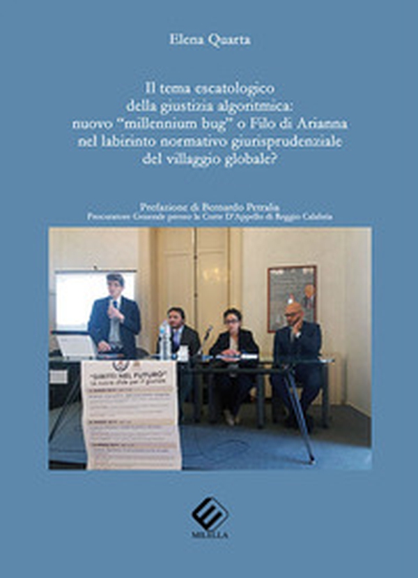 Il tema escatologico della giustizia algoritmica: nuovo "millennium bug" o filo di Arianna nel labirinto normativo giurisprudenziale del villaggio globale? - Librerie.coop Il tema escatologico della giustizia algoritmica: nuovo "millennium bug" o filo di Arianna nel labirinto normativo giurisprudenziale del villaggio globale? - Librerie.coop