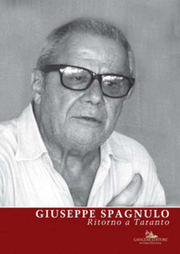 Giuseppe Spagnulo. Ritorno a Taranto - Librerie.coop Giuseppe Spagnulo. Ritorno a Taranto - Librerie.coop